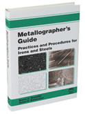 Metallographer's Guide: Practices and Procedures for Irons and Steels