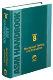 ASM Handbook Volume 08: Mechanical Testing and Evaluation
