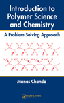 Introduction to Polymer Science and Chemistry: A Problem Solving Approach
