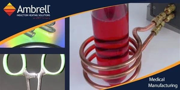 How is Induction Heating Used in Medical Manufacturing?
