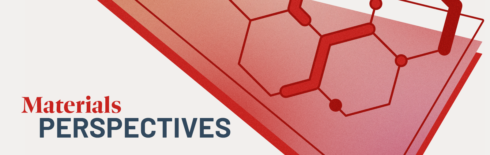 A banner with the words Materials Perspective in the bottom left corner and a graphic of a piece of paper with a graphene like structure illustration layered on top. Illustrations are both in red.