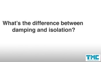 The Differences Between Vibration Damping and Vibration Isolation