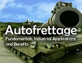 Autofrettage - Fundamentals, Industrial Applications, and Benefits
