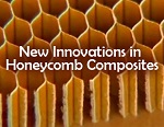 Innovations in Honeycomb Composites