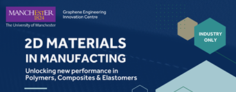2D Materials in Manufacturing: Industry Invited to Discover the Future of Composites at the GEIC