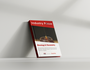 Industry Focus eBook - Rheology & Viscometry