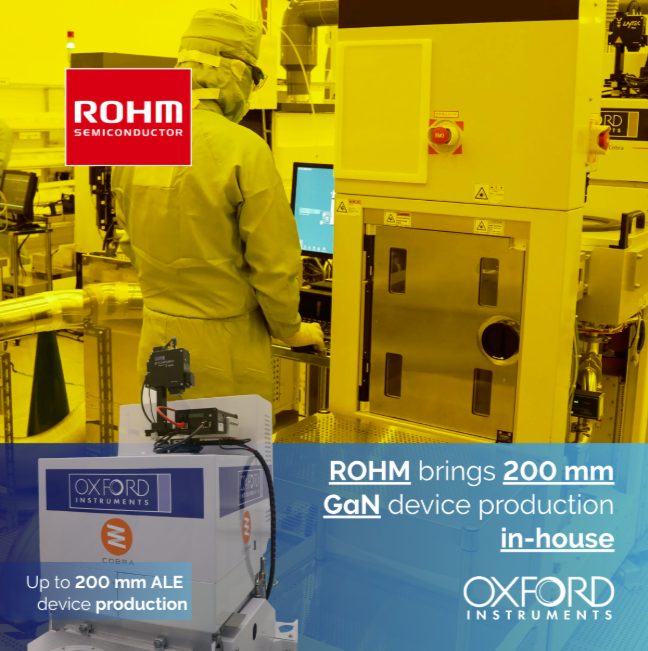 Oxford Instruments Enables ROHM's In-House GaN Manufacturing with Advanced Etch Technology for 200 mm Production