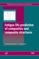 All You Need to Know about Fatigue Life Prediction of Composites and Composite Structures