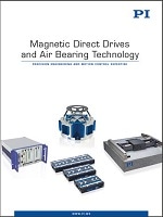 New Catalog: Nanometer-Precision Motion Systems with Magnetic Direct Drives & Air Bearings from PI