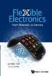 World Scientific's New Book Provides Comprehensive Overview of Flexible Electronics, New Material Development