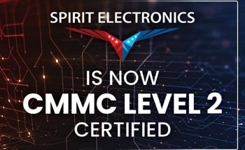 Spirit Electronics Achieves CMMC Level 2 Certification, Demonstrating Unwavering Commitment to Defense Supply Chain Security
