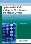 Update on Life Cycle Strategy for New Implants and Medical Devices