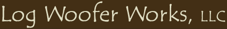 Log Woofer Works, LLC