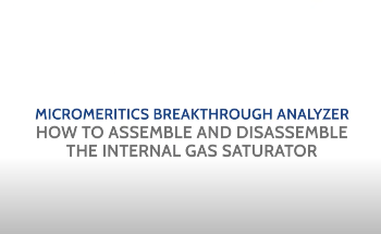 Breakthrough Analyzer - How to Assemble and Disassemble the Internal Gas Saturator