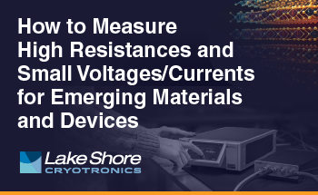 How to Measure High Resistances and Small Voltages/Currents for Emerging Materials and Devices