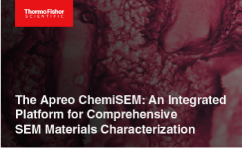 The Apreo ChemiSEM: An Integrated Platform for Comprehensive SEM Materials Characterization