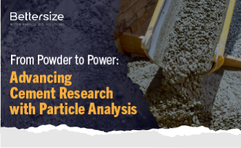 From Powder to Power:  Advancing Cement Research with Particle  Analysis