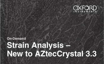 New in AZtecCrystal 3.3: Strain Analysis and EBSD Enhancements for Advanced Materials Insight