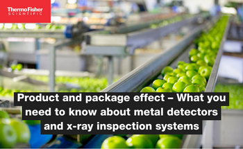 Product and Package Effect – What You Need to Know about Metal Detectors and X-Ray Inspection Systems