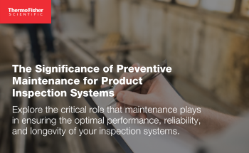 The significance of preventive maintenance for product inspection systems